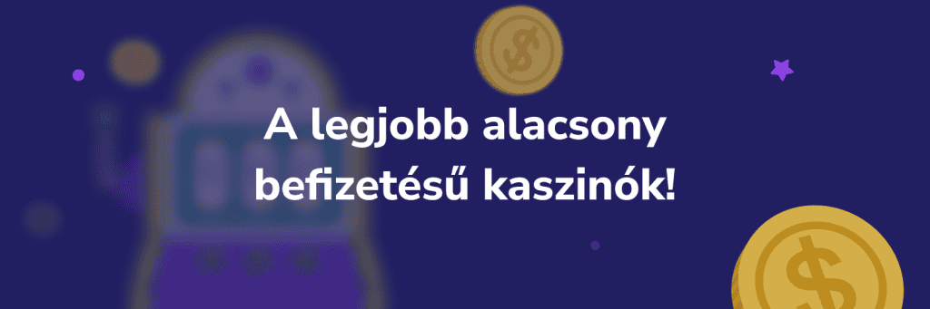 A legjobb alacsony befizetésű kaszinók!