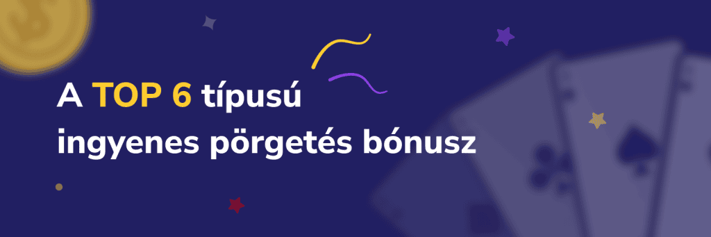 A TOP 6 típusú ingyenes pörgetés bónusz