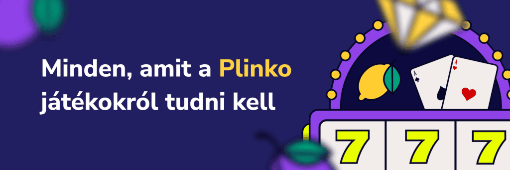 Minden, amit a Plinko játékokról tudni kell